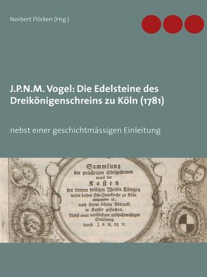 cover image of J.P.N.M. Vogel Die Edelsteine des Dreikönigenschreins zu Köln (1781)